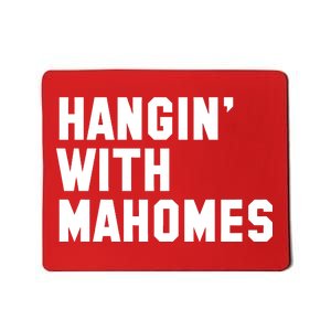 Hangin' With Mahomes Mousepad