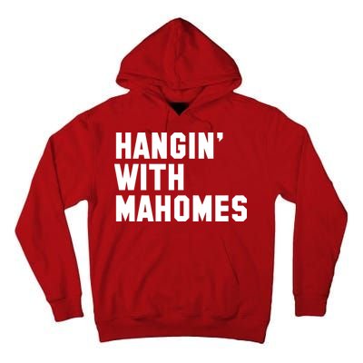 Hangin' With Mahomes Tall Hoodie
