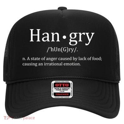 Hangry Definition Han gry Hungry Angry Food High Crown Mesh Back Trucker Hat