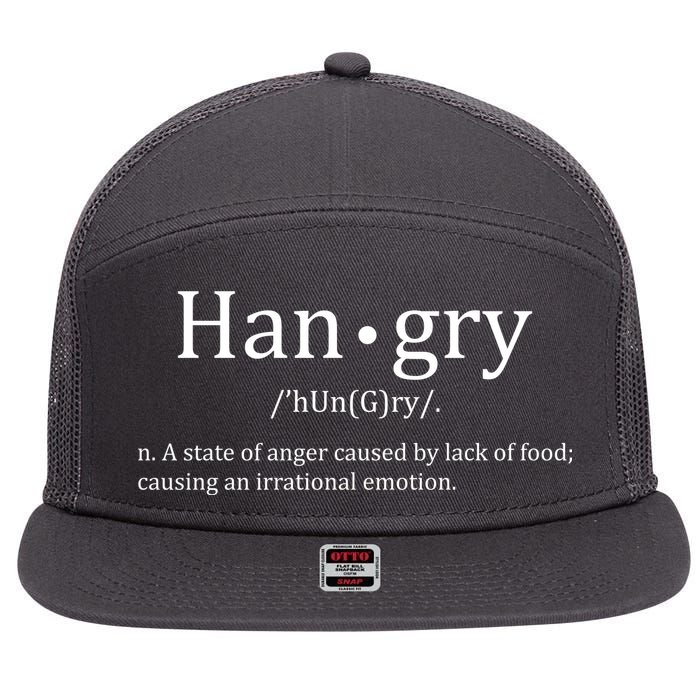 Hangry Definition Han gry Hungry Angry Food 7 Panel Mesh Trucker Snapback Hat