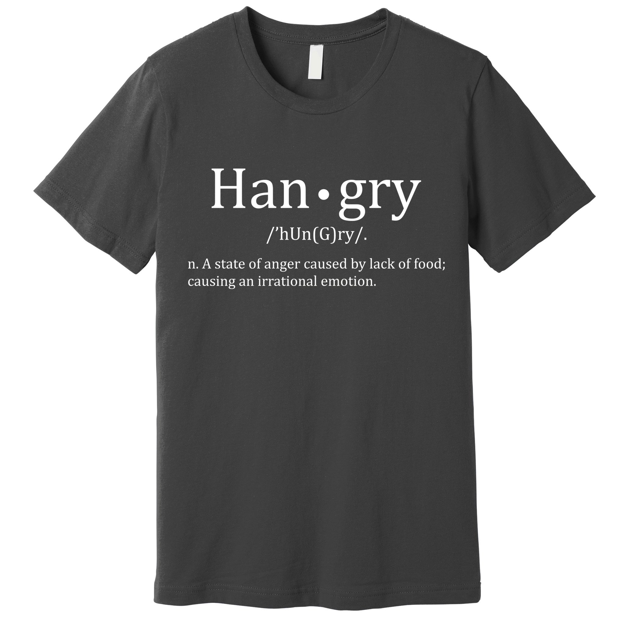 Hangry Definition Han gry Hungry Angry Food Premium T-Shirt