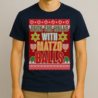 Hanukkah Deck the Halls with Matzo Balls Ugly T-Shirt