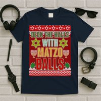 Hanukkah Deck the Halls with Matzo Balls Ugly T-Shirt
