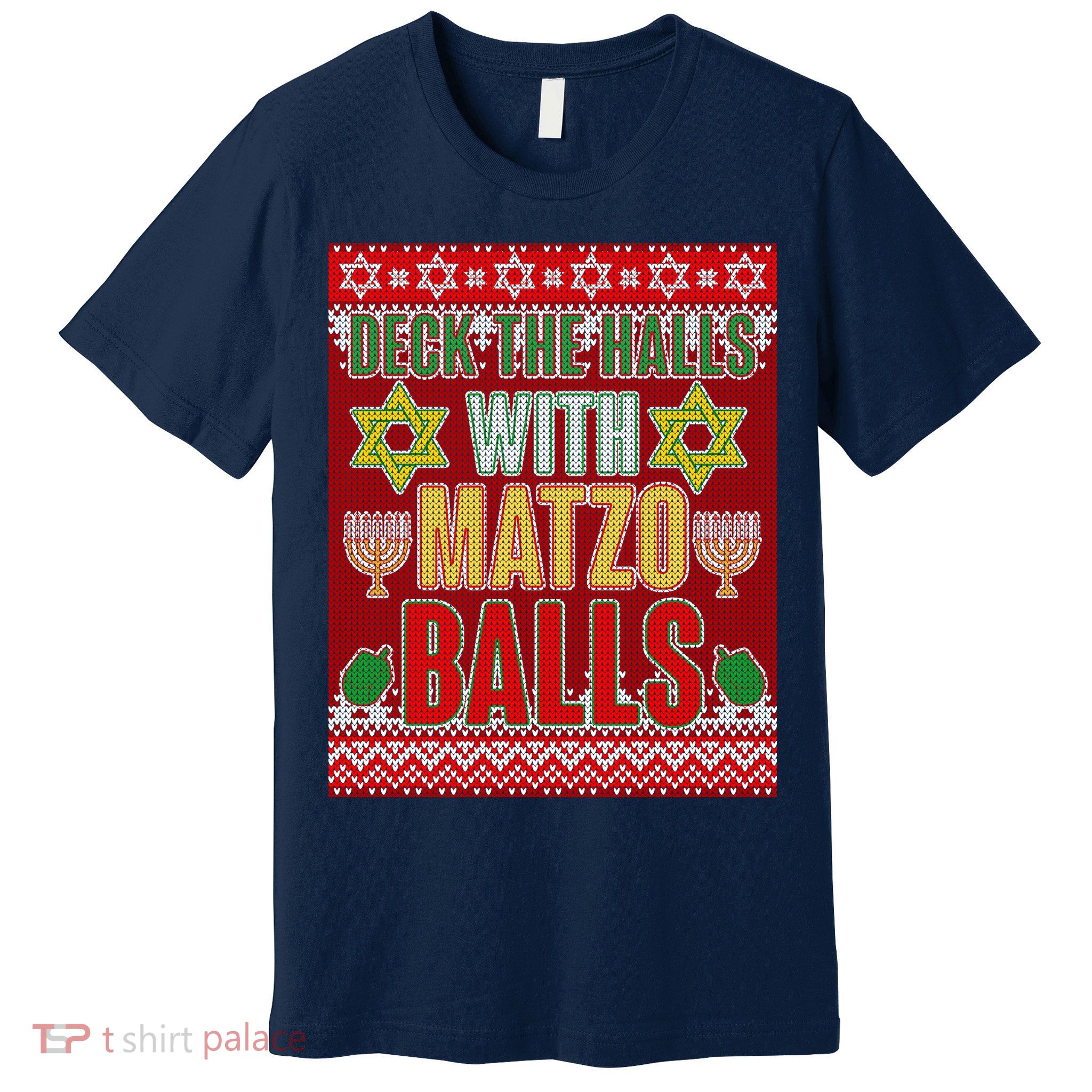 Hanukkah Deck the Halls with Matzo Balls Ugly Premium T-Shirt