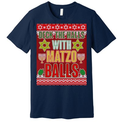 Hanukkah Deck the Halls with Matzo Balls Ugly Premium T-Shirt