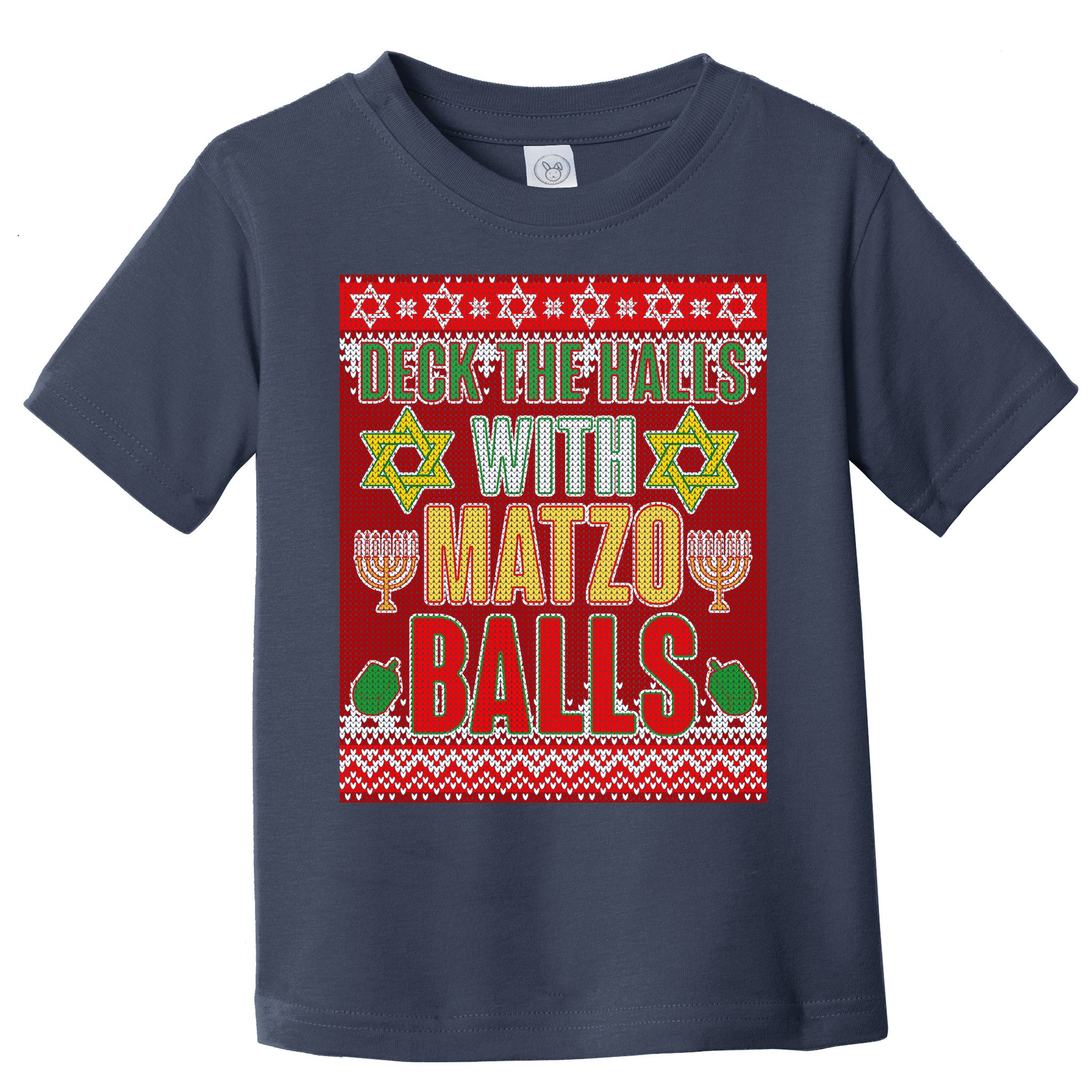 Hanukkah Deck the Halls with Matzo Balls Ugly Toddler T-Shirt