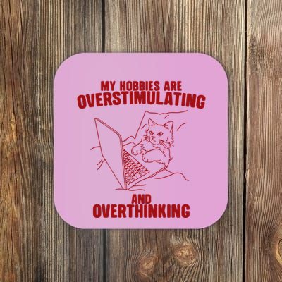 Hobbies Are Overstimulating And Overthinking Coaster