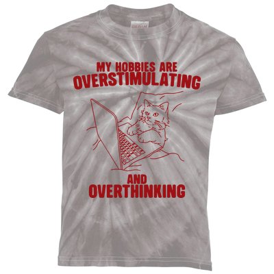 Hobbies Are Overstimulating And Overthinking Kids Tie-Dye T-Shirt