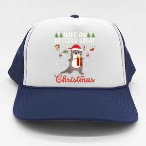 Have An Otterly Great Christmas Funny Gift Funny Otter Xmas Pun Jokes Meaningful Trucker Hat