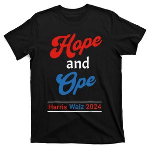 Hope And Ope Harris Walz 2024 Kamala Harris For President T-Shirt