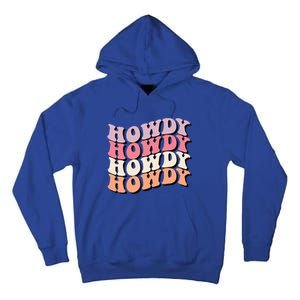 Howdy A Preppy Cowgirl Gift Tall Hoodie