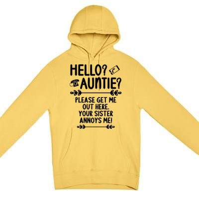 Hello Auntie Please Get Me Out Here Auntie Aunt Nephew Niece Gift Premium Pullover Hoodie