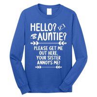 Hello Auntie Please Get Me Out Here Auntie Aunt Nephew Niece Gift Long Sleeve Shirt