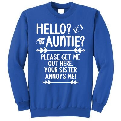 Hello Auntie Please Get Me Out Here Auntie Aunt Nephew Niece Gift Sweatshirt