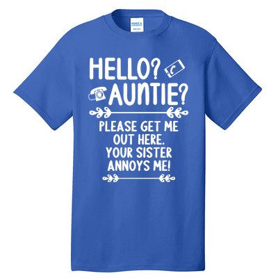 Hello Auntie Please Get Me Out Here Auntie Aunt Nephew Niece Gift Tall T-Shirt