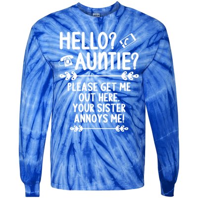 Hello Auntie Please Get Me Out Here Auntie Aunt Nephew Niece Gift Tie-Dye Long Sleeve Shirt