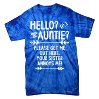 Hello Auntie Please Get Me Out Here Auntie Aunt Nephew Niece Gift Tie-Dye T-Shirt