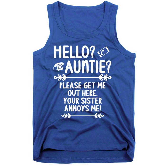 Hello Auntie Please Get Me Out Here Auntie Aunt Nephew Niece Gift Tank Top