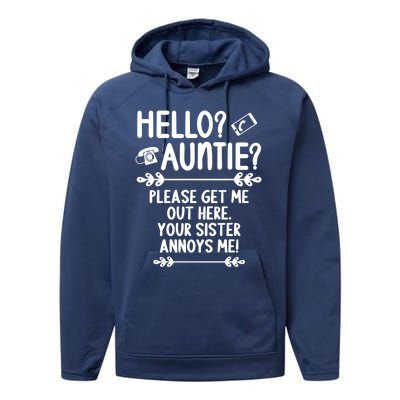 Hello Auntie Please Get Me Out Here Auntie Aunt Nephew Niece Gift Performance Fleece Hoodie