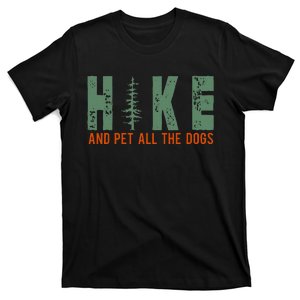 Hike And Pet All The Dogs Funny Hiking T-Shirt