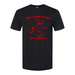 Have A Panic Attack YouVe Earned It Softstyle CVC T-Shirt