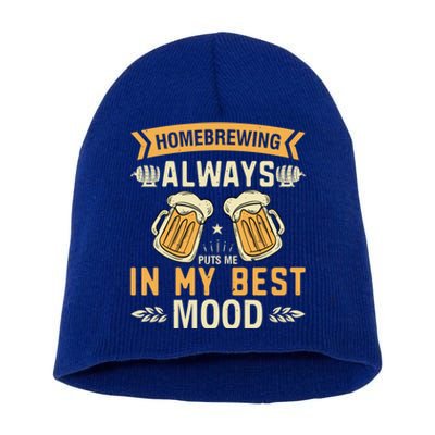 Homebrewing Always Puts Me In My Best Mood Meaningful Gift Short Acrylic Beanie