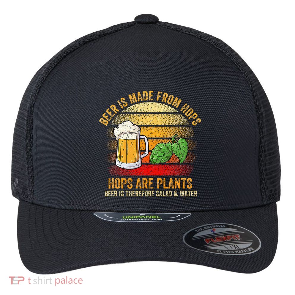 Hops Are Plants Beer Therefore Salad & Water Flexfit Unipanel Trucker Cap