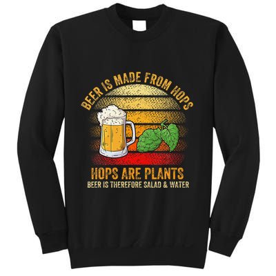 Hops Are Plants Beer Therefore Salad & Water Sweatshirt