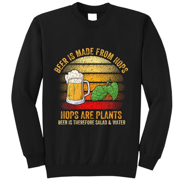 Hops Are Plants Beer Therefore Salad & Water Sweatshirt