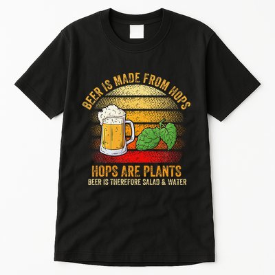 Hops Are Plants Beer Therefore Salad & Water Tall T-Shirt