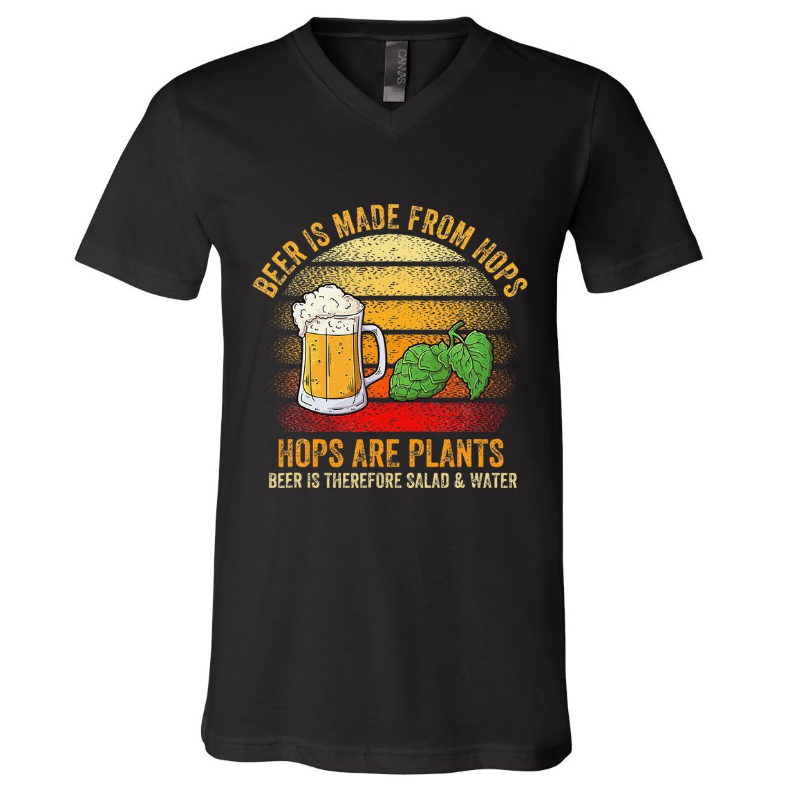 Hops Are Plants Beer Therefore Salad & Water V-Neck T-Shirt