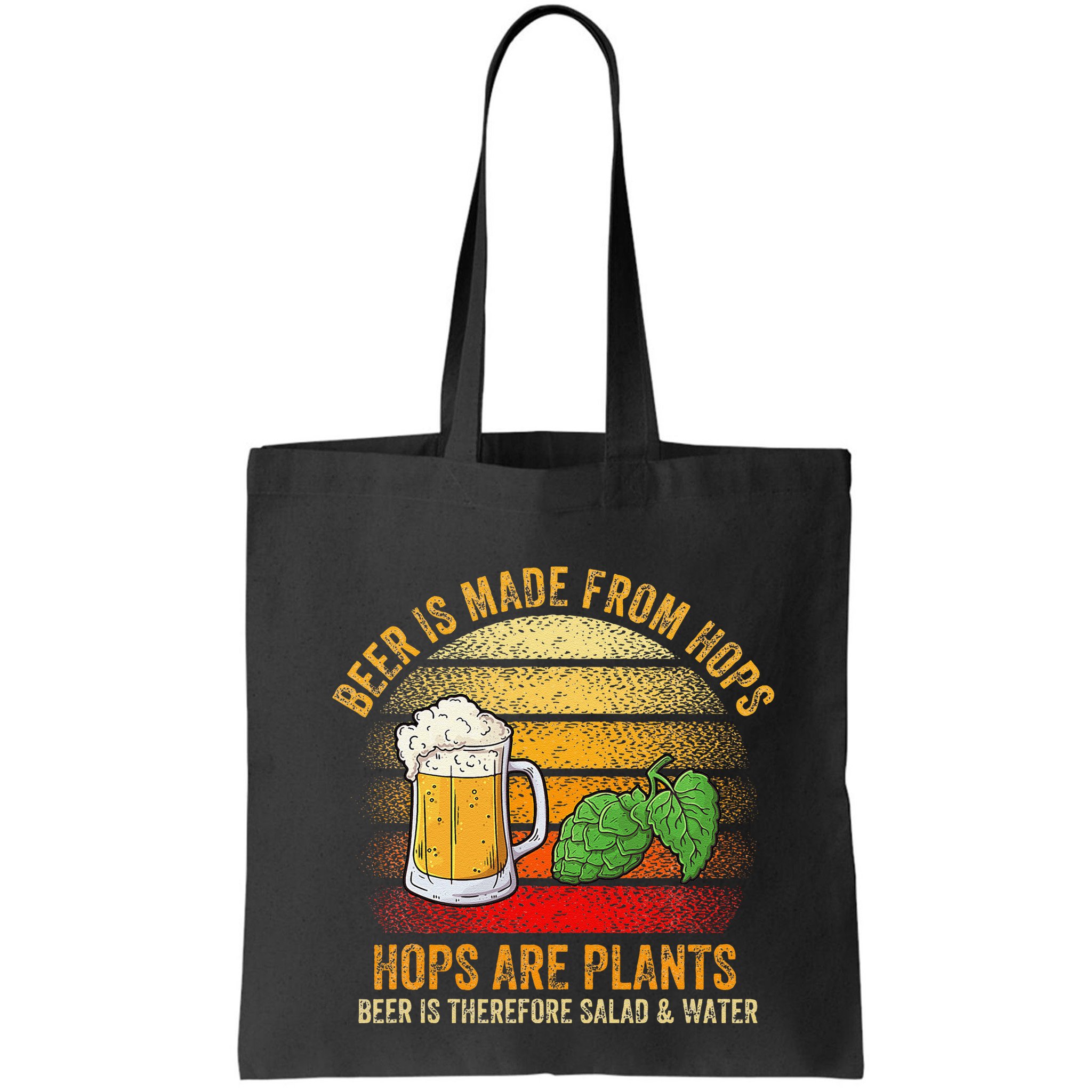 Hops Are Plants Beer Therefore Salad & Water Bag