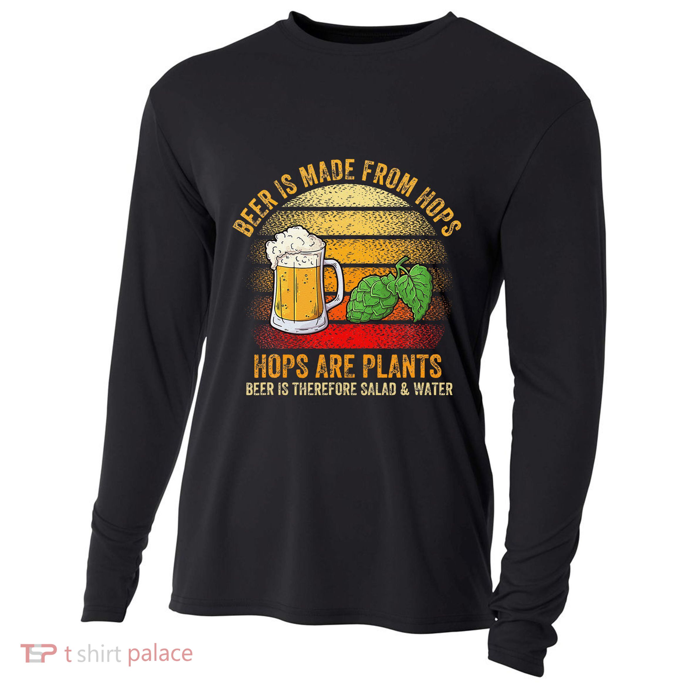 Hops Are Plants Beer Therefore Salad & Water Cooling Performance Long Sleeve Crew