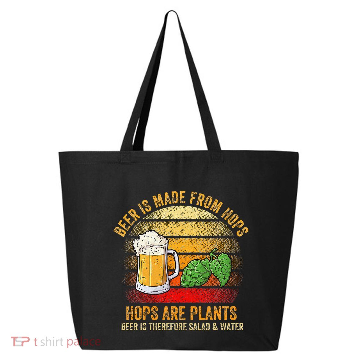 Hops Are Plants Beer Therefore Salad & Water 25L Jumbo Tote