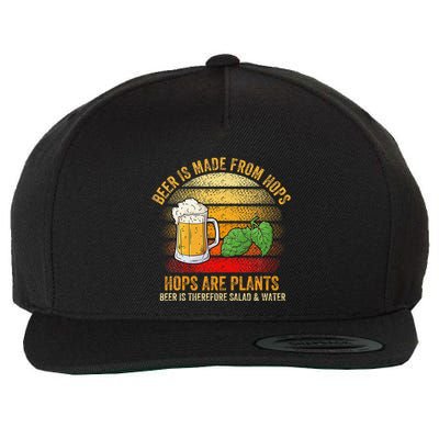 Hops Are Plants Beer Therefore Salad & Water Wool Snapback Cap