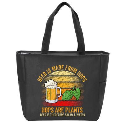 Hops Are Plants Beer Therefore Salad & Water Zip Tote Bag