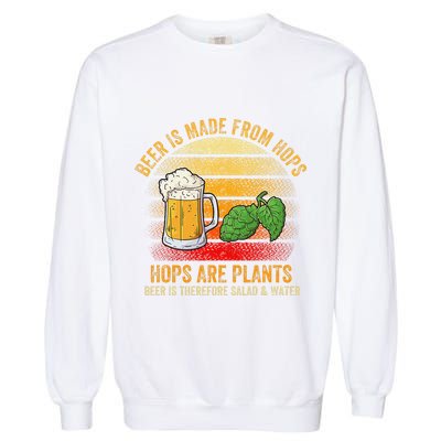 Hops Are Plants Beer Therefore Salad & Water Garment-Dyed Sweatshirt