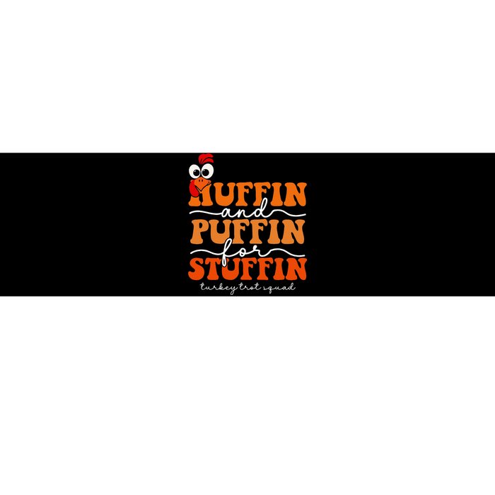 Huffin And Puffin For Stuffin Turkey Trot Squad Thanksgiving Bumper Sticker