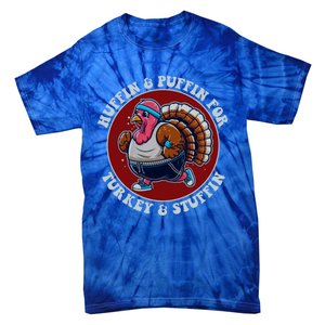 Huffin And Puffin For Turkey And Stuffin Funny Trot Run Gift Tie-Dye T-Shirt