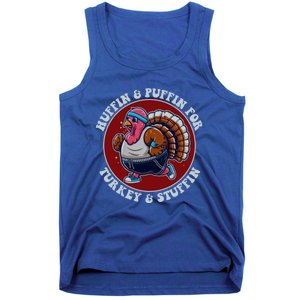 Huffin And Puffin For Turkey And Stuffin Funny Trot Run Gift Tank Top