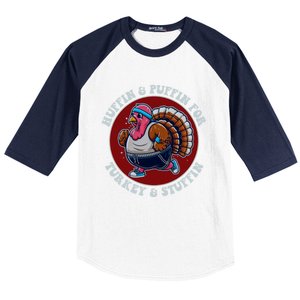 Huffin And Puffin For Turkey And Stuffin Funny Trot Run Gift Baseball Sleeve Shirt