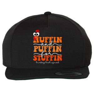 Huffin And Puffin For Stuffin Turkey Trot Squad Thanksgiving Wool Snapback Cap