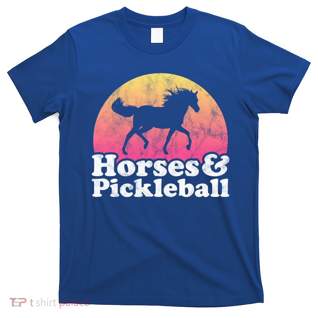 Horse And Pickleball Or Girls Horses Meaningful Gift T-Shirt