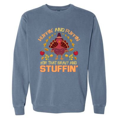 Huffin And Puffin For Stuffin Turkey Trot Squad Thanksgiving Gift Garment-Dyed Sweatshirt