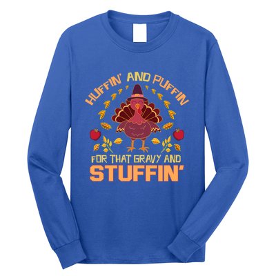 Huffin And Puffin For Stuffin Turkey Trot Squad Thanksgiving Gift Long Sleeve Shirt