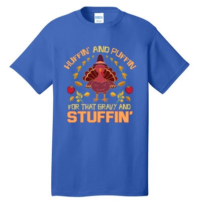 Huffin And Puffin For Stuffin Turkey Trot Squad Thanksgiving Gift Tall T-Shirt