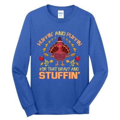 Huffin And Puffin For Stuffin Turkey Trot Squad Thanksgiving Gift Tall Long Sleeve T-Shirt