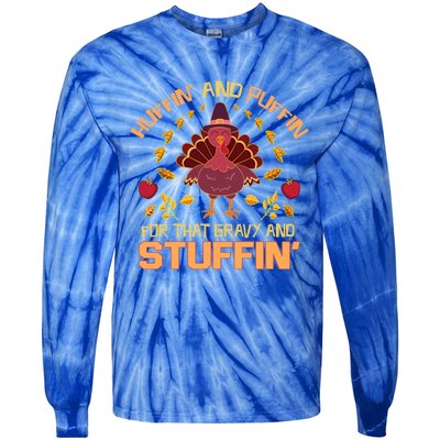 Huffin And Puffin For Stuffin Turkey Trot Squad Thanksgiving Gift Tie-Dye Long Sleeve Shirt