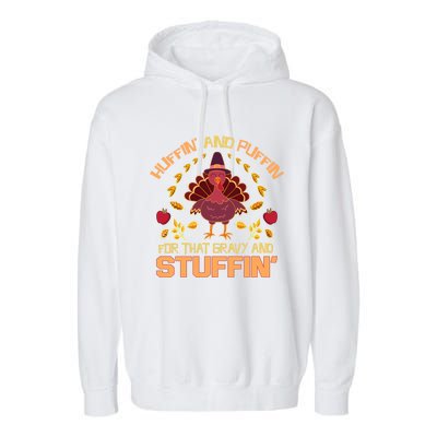 Huffin And Puffin For Stuffin Turkey Trot Squad Thanksgiving Gift Garment-Dyed Fleece Hoodie