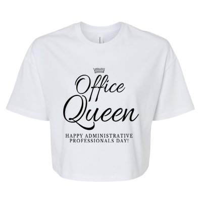 Happy Administrative Professionals Day Office Queen Cool Gift Bella+Canvas Jersey Crop Tee